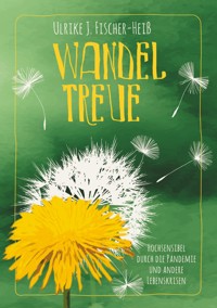 Wandeltreue - Ulrike J. Fischer-Heiß - ebook