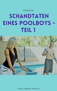 Schandtaten eines Poolboys - Wood Simon - ebook