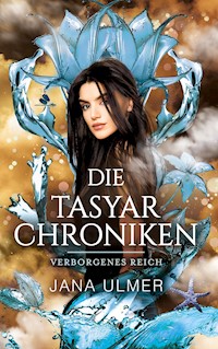 Die Tasyar-Chroniken - Jana Ulmer - ebook