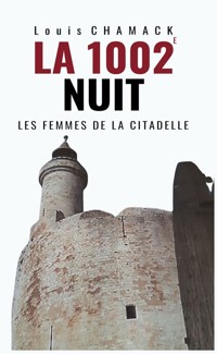 La 1002e nuit - Louis Chamack - ebook