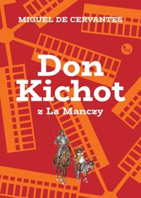 Don Kichot z la Manczy - Miguel de Cervantes Saavedra - książka
