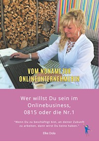 Vom Noname zur Onlineunternehmerin - Elke Dola - ebook