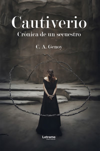 Cautiverio: Crónica de un secuestro - C. A. Genoy - ebook