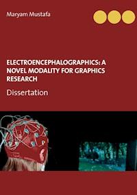 ElectroEncephaloGraphics: A Novel Modality For Graphics Research - Maryam Mustafa - ebook