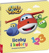Super Wings Liczby i kolory - Kozłowska Urszula - książka