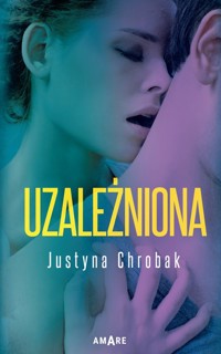 Uzależniona - Justyna Chrobak - ebook + audiobook + książka
