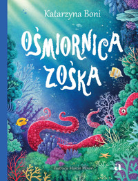 Zwierzaki. Ośmiornica Zośka - Katarzyna Boni - książka