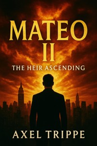 Mateo "The Heir Ascending" - Axel Trippe - ebook