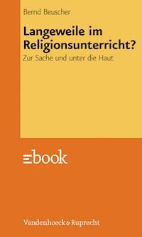 Langeweile im Religionsunterricht? - Bernd Beuscher - ebook