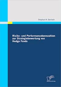 Risiko- und Performancekennzahlen zur Strategiebewertung von Hedge Fonds - Stephan H. Gerlach - ebook