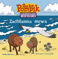 Zachłanna mewa. Żubr Pompik. Wyprawy. Tom 6 - Tomasz Samojlik - książka