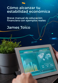 Cómo alcanzar tu estabilidad económica - James Toico - ebook