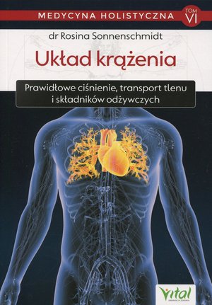 Medycyna holistyczna. Tom 6 : Układ krążenia - Rosina Sonnenschmidt - książka