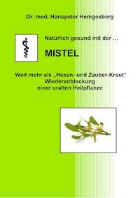Natürlich gesund mit der ...Mistel - Hanspeter Hemgesberg - ebook