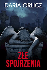 Złe spojrzenia - Daria Orlicz - ebook + książka