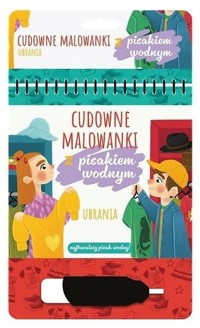 Cudowne malowanki z pisakiem wodnym Ubrania -  - książka