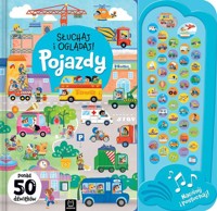 Słuchaj i oglądaj! Pojazdy. Ponad 50 dźwięków - Podgórska Anna - książka