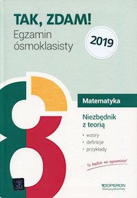 Tak, zdam! Egzamin ósmoklasisty 2019 Matematyka Niezbędnik z teorią - Gałązka Kinga - książka