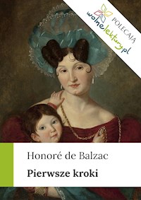 Pierwsze kroki - Honore De Balzac - ebook