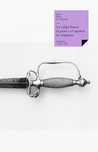 La culpa busca la pena y el agravio la venganza - Juan Ruiz de Alarcón - ebook