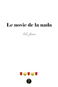 Le novie de la nada - Felo Juan - ebook