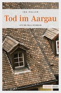 Tod im Aargau - Ina Haller - ebook