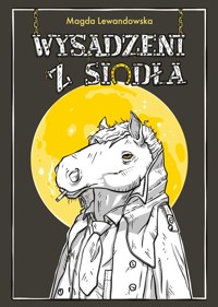 Wysadzeni z siodła - Lewandowska Magda - ebook + książka