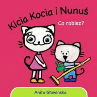Kicia Kocia i Nunuś Co robisz? - Anita Głowińska - książka