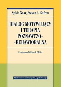 Dialog motywujący i terapia poznawczo-behawioralna - Naar Sylvie, Safren Steven A. - książka