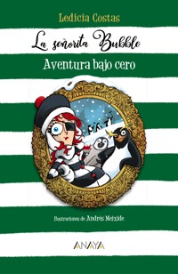 La señorita Bubble: Aventura bajo cero - Ledicia Costas - ebook