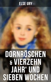 Dornröschen & Vierzehn Jahr' und sieben Wochen - Else Ury - ebook
