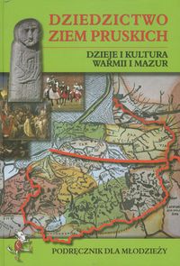 Dziedzictwo Ziem Pruskich -  - książka
