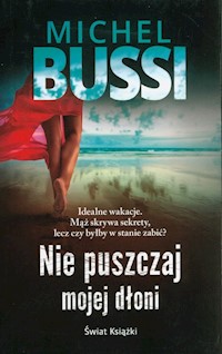 Nie puszczaj mojej dłoni - Michel Bussi - książka