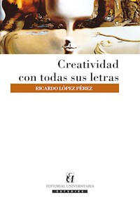Creatividad con todas sus letras - Ricardo López Pérez - ebook