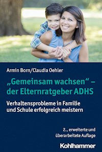 "Gemeinsam wachsen" - der Elternratgeber ADHS - Armin Born - ebook