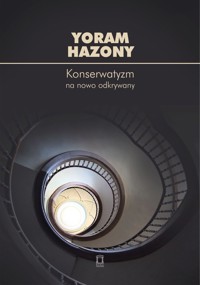 Konserwatyzm na nowo odkrywany - Hazony Yoram - książka