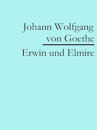Erwin und Elmire - Johann Wolfgang von Goethe - ebook