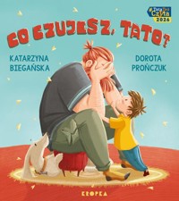 Co czujesz, tato? - Katarzyna Biegańska - książka
