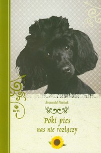 Póki pies nas nie rozłączy - Romuald Pawlak - książka