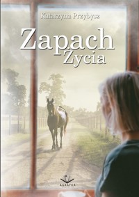Zapach życia - Przybysz Katarzyna - książka