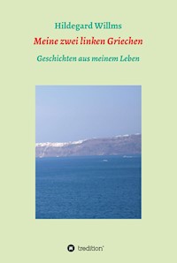 Meine zwei linken Griechen - Hildegard Willms - ebook