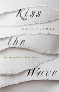 Kiss the Wave - Dave Furman - ebook