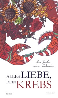 Alles Liebe, dein Krebs - Karin Hildebrandt - ebook