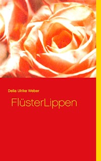 FlüsterLippen - Delia Ulrike Weber - ebook