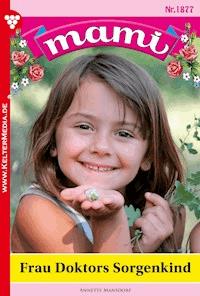 Frau Doktors Sorgenkind - Annette Mansdorf - ebook