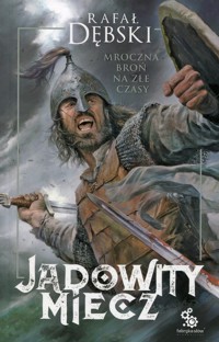 Jadowity miecz - Rafał Dębski - ebook + książka
