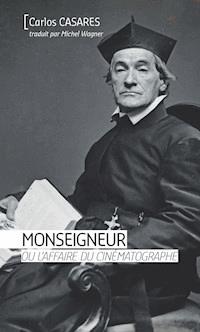 Monseigneur ou l'affaire du cinématographe - Carlos Casares - ebook
