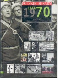 Polskie dekady. Lata 1970. - Wiesław Kot - ebook