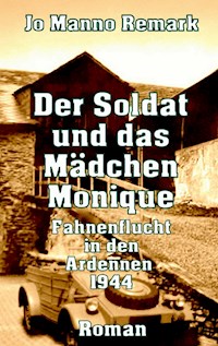 Der Soldat und das Mädchen Monique - Jo Manno Remark - ebook
