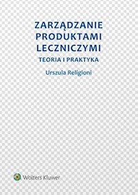 Zarządzanie produktami leczniczymi - Urszula Religioni - książka